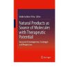 Natural Products as Source of Molecules with Therapeutic Potential: Research & Development, Challenges and Perspectives 1st Natural Products as Source of Molecules with Therapeutic Potential: Research & Development, Challenges and Perspectives 1st