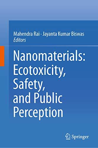Nanomaterials: Ecotoxicity, Safety, and Public Perception 1st ed. 2018 Edition Nanomaterials: Ecotoxicity, Safety, and Public Perception 1st ed. 2018 Edition