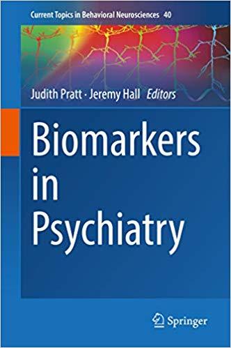 Biomarkers in Psychiatry (Current Topics in Behavioral Neurosciences) 1st ed. 2018 Edition Biomarkers in Psychiatry (Current Topics in Behavioral Neurosciences) 1st ed. 2018 Edition
