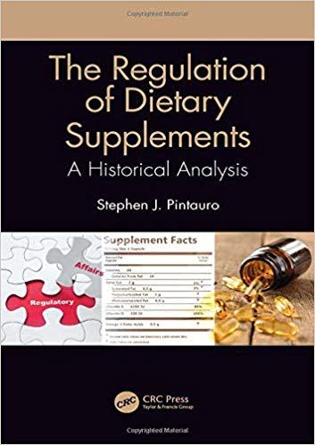 The Regulation of Dietary Supplements: A Historical Analysis 1st Edition The Regulation of Dietary Supplements: A Historical Analysis 1st Edition