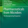 Pharmaceuticals from Microbes: The Bioengineering Perspective (Environmental Chemistry for a Sustainable World) 1st ed. 2019 Edition Pharmaceuticals from Microbes: The Bioengineering Perspective (Environmental Chemistry for a Sustainable World) 1st ed. 2019 Edition