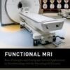 Functional MRI: Basic Principles and Emerging Clinical Applications for Anesthesiology and the Neurological Sciences Functional MRI: Basic Principles and Emerging Clinical Applications for Anesthesiology and the Neurological Sciences