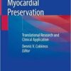 Myocardial Preservation: Translational Research and Clinical Application 1st ed. 2019 Edition Myocardial Preservation: Translational Research and Clinical Application 1st ed. 2019 Edition