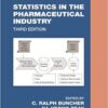Statistics In the Pharmaceutical Industry (Chapman & Hall/CRC Biostatistics Series) 3rd Edition Statistics In the Pharmaceutical Industry (Chapman & Hall/CRC Biostatistics Series) 3rd Edition