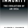 Immunity: The Evolution of an Idea 1st Edition Immunity: The Evolution of an Idea 1st Edition