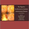 The Digestive Involvement in Systemic Autoimmune Diseases, Volume 13, Second Edition (Handbook of Systemic Autoimmune Diseases) 2nd Edition The Digestive Involvement in Systemic Autoimmune Diseases, Volume 13, Second Edition (Handbook of Systemic Autoimmune Diseases) 2nd Edition