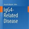 IgG4-Related Disease (Current Topics in Microbiology and Immunology) 1st IgG4-Related Disease (Current Topics in Microbiology and Immunology) 1st