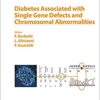 Diabetes Associated with Single Gene Defects and Chromosomal Abnormalities (Frontiers in Diabetes, Vol. 25) 1st Edition Diabetes Associated with Single Gene Defects and Chromosomal Abnormalities (Frontiers in Diabetes, Vol. 25) 1st Edition