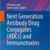 Next Generation Antibody Drug Conjugates (ADCs) and Immunotoxins (Milestones in Drug Therapy) 1st ed. 2017 Edition Next Generation Antibody Drug Conjugates (ADCs) and Immunotoxins (Milestones in Drug Therapy) 1st ed. 2017 Edition