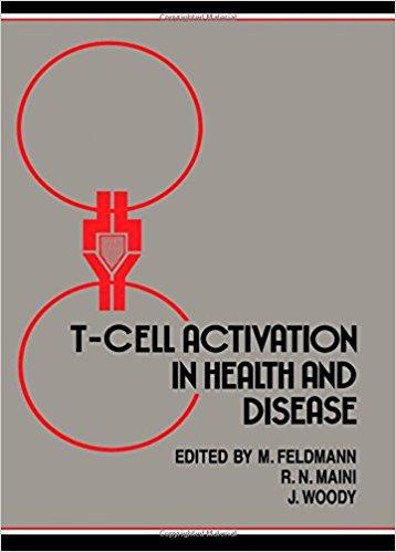 T-Cell Activation in Health and Disease Disorders of Immune Regulation Infection and Autoimmunity: Papers from an International Meeting in Oxford, U T-Cell Activation in Health and Disease Disorders of Immune Regulation Infection and Autoimmunity: Papers from an International Meeting in Oxford, U