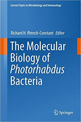 The Molecular Biology of Photorhabdus Bacteria (Current Topics in Microbiology and Immunology) 1st The Molecular Biology of Photorhabdus Bacteria (Current Topics in Microbiology and Immunology) 1st