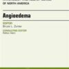 Angioedema, An Issue of Immunology and Allergy Clinics of North America, 1e (The Clinics: Internal Medicine) Angioedema, An Issue of Immunology and Allergy Clinics of North America, 1e (The Clinics: Internal Medicine)