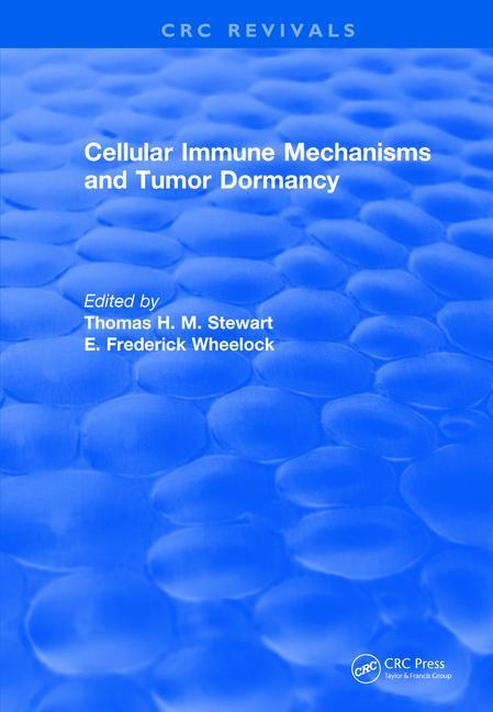 Cellular Immune Mechanisms and Tumor Dormancy (CRC Press Revivals) Cellular Immune Mechanisms and Tumor Dormancy (CRC Press Revivals)