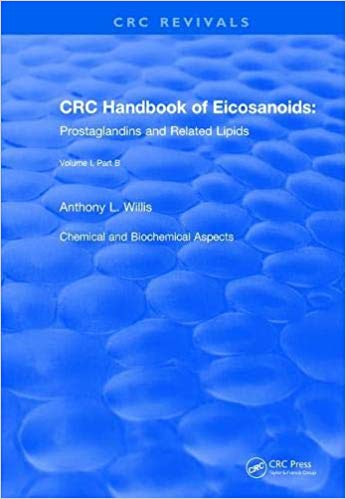 Handbook of Eicosanoids (1987): Volume I, Part B (CRC Press Revivals) 1st Handbook of Eicosanoids (1987): Volume I, Part B (CRC Press Revivals) 1st