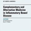 Complementary and Alternative Medicine in Inflammatory Bowel Disease, An Issue of Gastroenterology Clinics of North America, 1e (The Clinics: Internal Medicine) 1st Complementary and Alternative Medicine in Inflammatory Bowel Disease, An Issue of Gastroenterology Clinics of North America, 1e (The Clinics: Internal Medicine) 1st