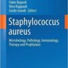 Staphylococcus aureus: Microbiology, Pathology, Immunology, Therapy and Prophylaxis (Current Topics in Microbiology and Immunology) 1st Staphylococcus aureus: Microbiology, Pathology, Immunology, Therapy and Prophylaxis (Current Topics in Microbiology and Immunology) 1st