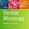 Electron Microscopy: Methods and Protocols (Methods in Molecular Biology) 3rd Electron Microscopy: Methods and Protocols (Methods in Molecular Biology) 3rd