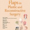 Flaps in Plastic and Reconstructive Surgery First Edition CHM ORGINAL Flaps in Plastic and Reconstructive Surgery First Edition CHM ORGINAL