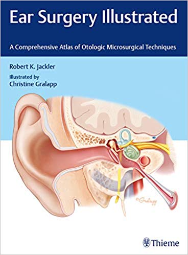 Ear Surgery Illustrated: A Comprehensive Atlas of Otologic Microsurgical TechniquesComprehensive, Illustrated Edition PDF Ear Surgery Illustrated: A Comprehensive Atlas of Otologic Microsurgical TechniquesComprehensive, Illustrated Edition PDF