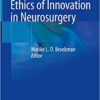 Ethics of Innovation in Neurosurgery 1st ed. 2019 Edition PDF Ethics of Innovation in Neurosurgery 1st ed. 2019 Edition PDF