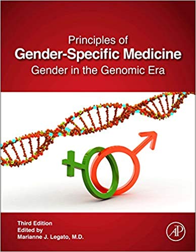 Principles of Gender-Specific Medicine: Gender in the Genomic Era 3rd Edition Principles of Gender-Specific Medicine: Gender in the Genomic Era 3rd Edition