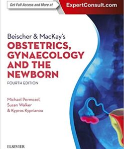 Beischer & MacKay’s Obstetrics, Gynaecology and the Newborn 4th Edition