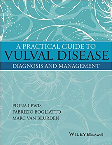 A Practical Guide to Vulval Disease: Diagnosis and Management 1st Edition A Practical Guide to Vulval Disease: Diagnosis and Management 1st Edition