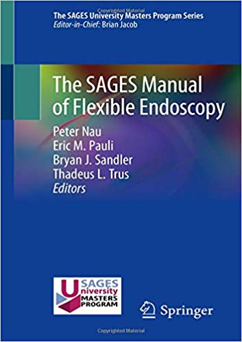 The SAGES Manual of Flexible Endoscopy 1st ed. 2020 Edition