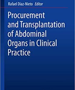Procurement and Transplantation of Abdominal Organs in Clinical Practice 1st ed. 2019 Edition