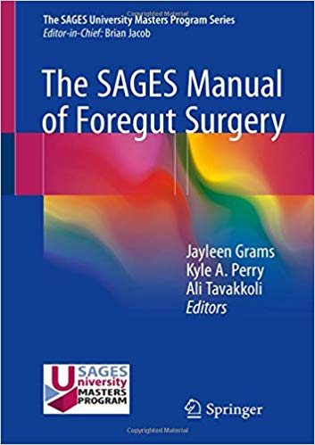 The SAGES Manual of Foregut Surgery 1st ed. 2019 Edition