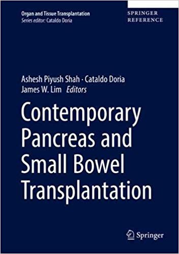 Contemporary Pancreas and Small Bowel Transplantation (Organ and Tissue Transplantation) 1st ed. 2019 Edition