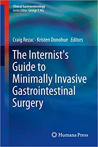 The Internist's Guide to Minimally Invasive Gastrointestinal Surgery (Clinical Gastroenterology) 1st ed. 2019 Edition