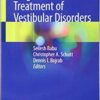 Diagnosis and Treatment of Vestibular Disorders 1st ed. 2019 Edition Diagnosis and Treatment of Vestibular Disorders 1st ed. 2019 Edition