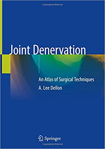 Joint Denervation: An Atlas of Surgical Techniques 1st ed. 2019 Edition PDF Joint Denervation: An Atlas of Surgical Techniques 1st ed. 2019 Edition PDF