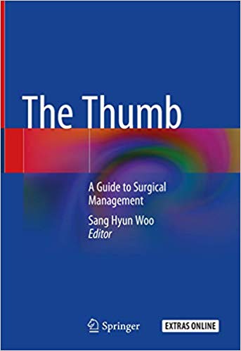 The Thumb: A Guide to Surgical Management 1st ed. 2019 Edition PDF The Thumb: A Guide to Surgical Management 1st ed. 2019 Edition PDF