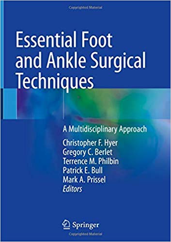 Essential Foot and Ankle Surgical Techniques: A Multidisciplinary Approach 1st ed. 2019 Edition PDF Essential Foot and Ankle Surgical Techniques: A Multidisciplinary Approach 1st ed. 2019 Edition PDF