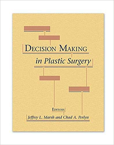 Decision Making in Plastic Surgery 1st Edition PDF Decision Making in Plastic Surgery 1st Edition PDF