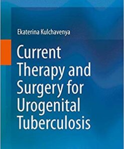 Current Therapy and Surgery for Urogenital Tuberculosis 1st ed. 2016 Edition PDF