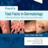 Ferri’s Fast Facts in Dermatology: A Practical Guide to Skin Diseases and Disorders 2nd Edition PDF