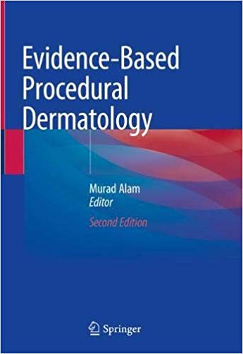 Evidence-Based Procedural Dermatology 2nd ed. 2019 Edition PDF Evidence-Based Procedural Dermatology 2nd ed. 2019 Edition PDF