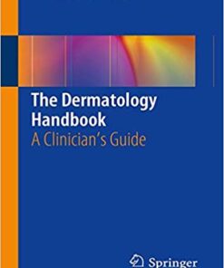 The Dermatology Handbook: A Clinician’s Guide 1st ed. 2019 Edition PDF