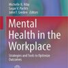 Mental Health in the Workplace: Strategies and Tools to Optimize Outcomes (Integrating Psychiatry and Primary Care) 1st ed. 2019 Edition PDF Mental Health in the Workplace: Strategies and Tools to Optimize Outcomes (Integrating Psychiatry and Primary Care) 1st ed. 2019 Edition PDF