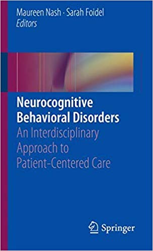 Neurocognitive Behavioral Disorders: An Interdisciplinary Approach to Patient-Centered Care PDF Neurocognitive Behavioral Disorders: An Interdisciplinary Approach to Patient-Centered Care PDF