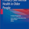 Primary Care Mental Health in Older People: A Global Perspective 1st ed. 2019 Edition PDF
