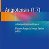 Angiotensin-(1-7): A Comprehensive Review 1st ed. 2019 Edition PDF Angiotensin-(1-7): A Comprehensive Review 1st ed. 2019 Edition PDF
