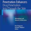 Percutaneous Penetration Enhancers Drug Penetration Into/Through the Skin: Methodology and General Considerations 1st ed. 2017 Edition PDF Percutaneous Penetration Enhancers Drug Penetration Into/Through the Skin: Methodology and General Considerations 1st ed. 2017 Edition PDF