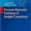Precision Molecular Pathology of Hodgkin Lymphoma (Molecular Pathology Library) 1st ed. 2018 Edition PDF