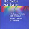 The Forensic Examination: A Handbook for the Mental Health Professional 1st ed. 2019 Edition PDF The Forensic Examination: A Handbook for the Mental Health Professional 1st ed. 2019 Edition PDF