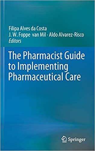 The Pharmacist Guide to Implementing Pharmaceutical Care 1st ed. 2019 Edition PDF The Pharmacist Guide to Implementing Pharmaceutical Care 1st ed. 2019 Edition PDF