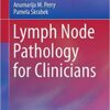Lymph Node Pathology for Clinicians 1st ed. 2019 Edition PDF Lymph Node Pathology for Clinicians 1st ed. 2019 Edition PDF
